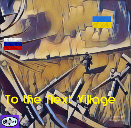 Russia-Ukraine war, to the next village